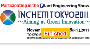 Participating in the INCHEM TOKYO2011 Plant engineering show